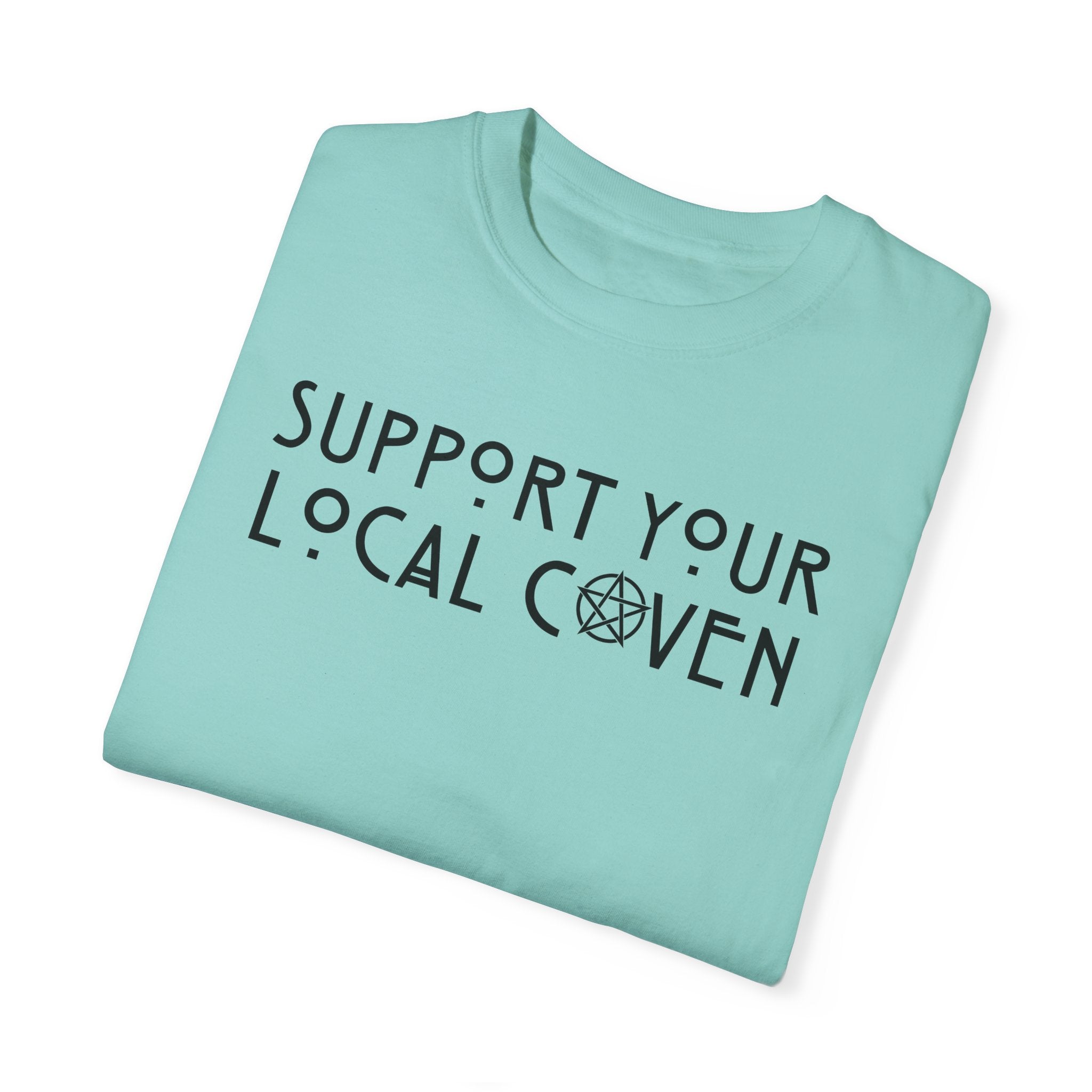 Support Your Local Coven T-Shirt | Witchy Graphic Tee for Women | Perfect for Halloween, Wiccan Events & Witchcraft Enthusiasts