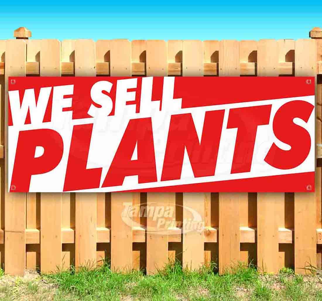 13 oz Heavy-Duty Vinyl We Sell Plants Banner - Non-Fabric, Single-Sided with Metal Grommets - Perfect for Outdoor Business Signage, Retail Displays & Trade Shows