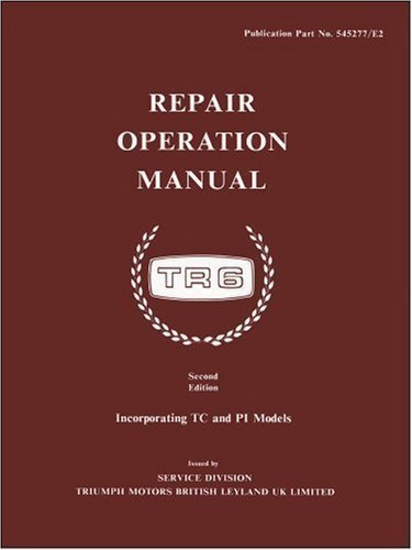 Triumph TR6 Official Workshop Manual - New Edition by Brooklands Books Ltd (1984) | Complete Repair Guide & Maintenance Tips for Classic Car Restoration & DIY Mechanics