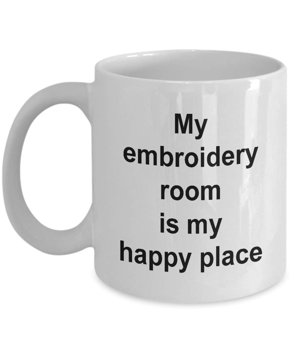 Funny Embroidery Lover Mug - 'My Embroidery Room Is My Happy Place' Artist Coffee Cup - 11 Oz Ceramic Gift for Crafters, Sewing Enthusiasts & DIY Lovers - Perfect for Morning Coffee, Craft Room Decor & Creative Inspiration