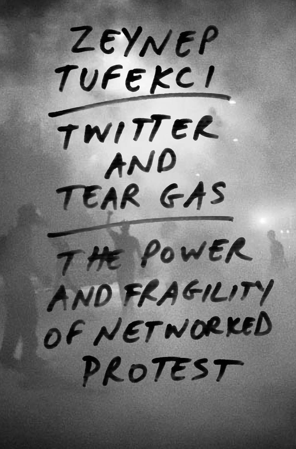 Twitter and Tear Gas: The Power and Fragility of Networked Protest - Social Movement Analysis for Activists & Researchers | Digital Protest Strategies & Online Activism Guide