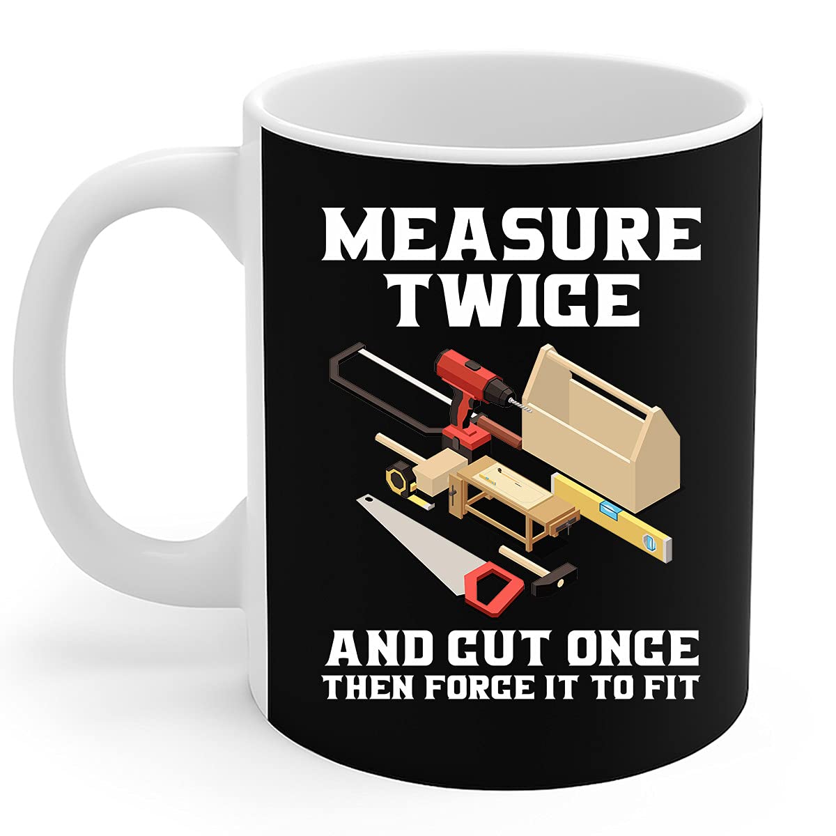 Funny Woodworking Coffee Mug - 'Measure Twice Cut Once' 11Oz Ceramic Cup - Perfect Gift for Carpenters & DIY Enthusiasts - Great for Workshop, Office or Home Use