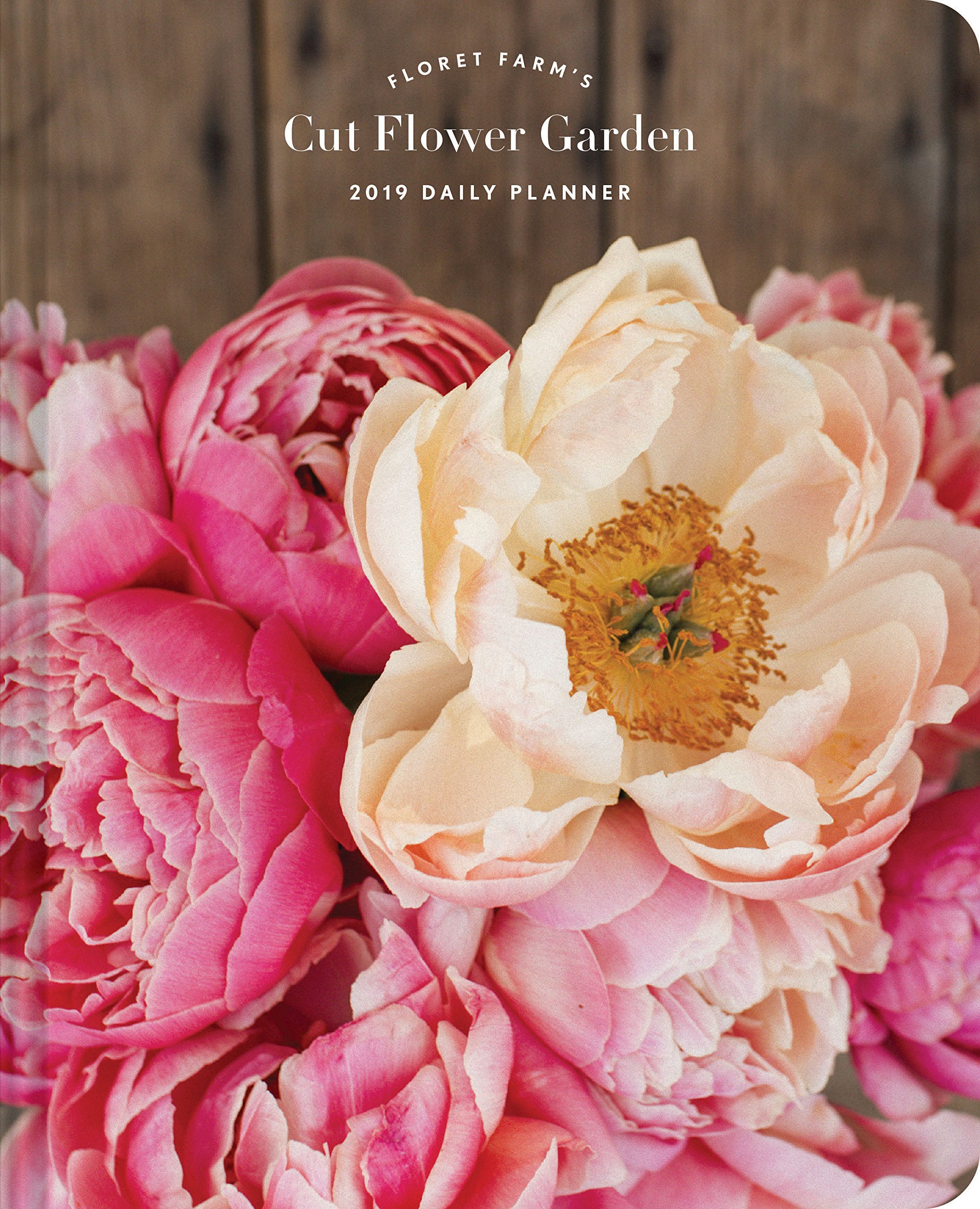 Floret Farm's Cut Flower Garden 2019 Daily Planner | Gardening Organizer & Flower Farming Schedule | Perfect for Gardeners, Florists & Flower Enthusiasts