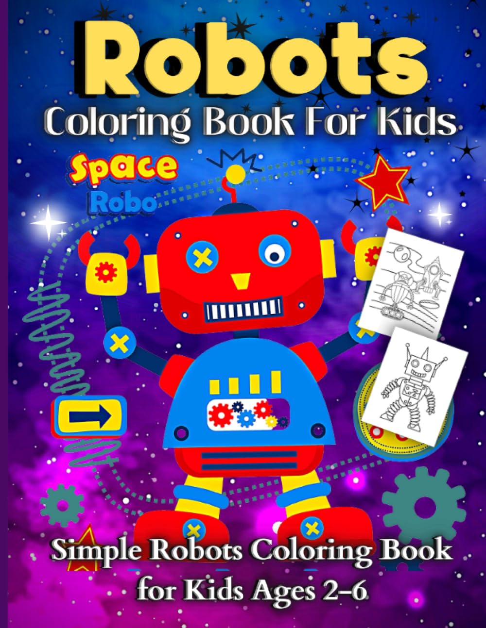 Robots Coloring Book for Kids Ages 2-6 - Fun & Educational Toddler Activity Book with Simple Robot Designs - Perfect for Preschool Learning, Birthday Gifts & Quiet Time Activities