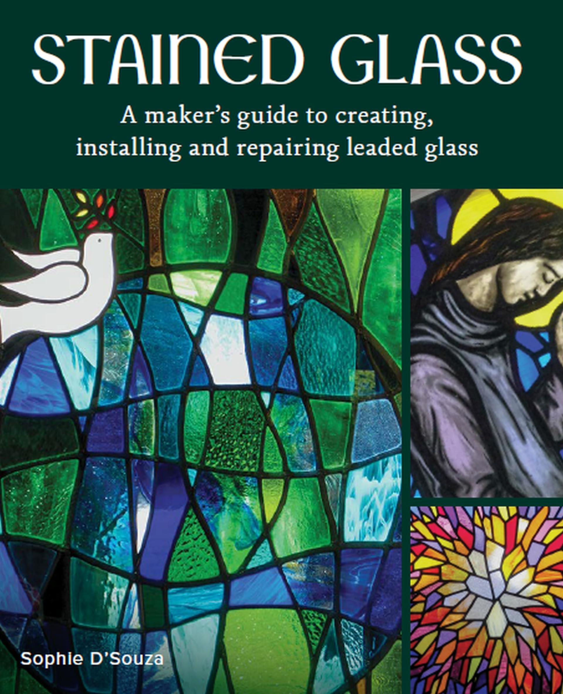Stained Glass Making Guide: Step-by-Step Instructions for Creating, Installing & Repairing Leaded Glass - Perfect for DIY Home Decor, Church Windows & Art Projects