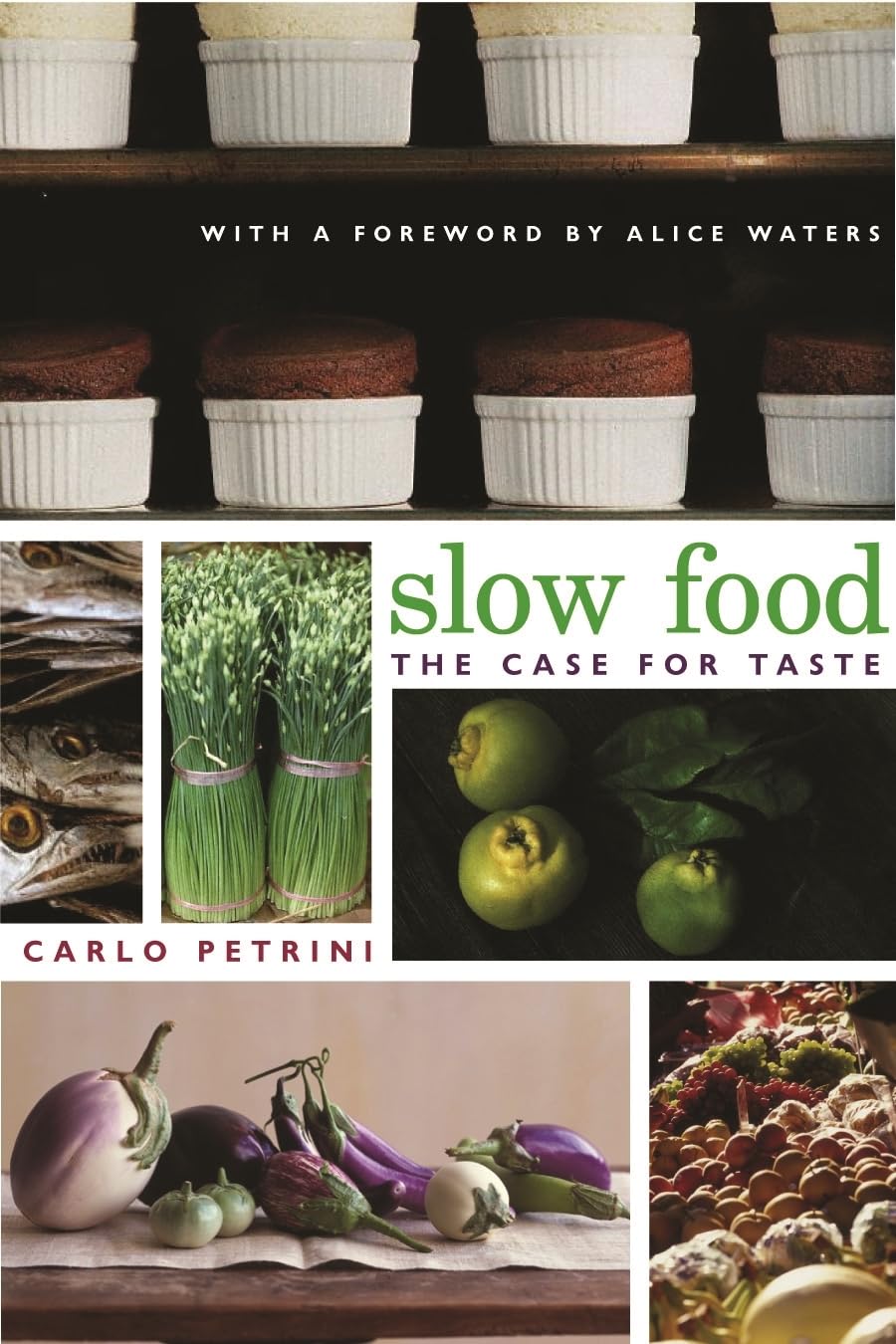 Slow Food: The Case for Taste - A Culinary History Book on Arts & Traditions of the Table | Perfect for Food Historians, Chefs & Gastronomy Enthusiasts