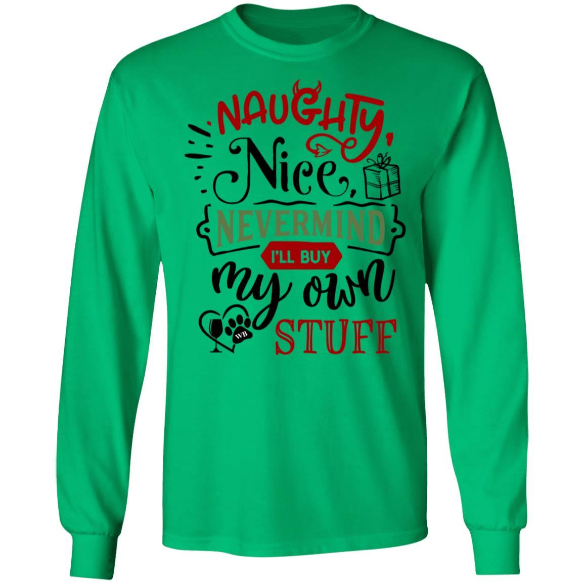 WineyBitches.Co Naughty Nice Nevermind I'll Buy My Own Stuff Women's Ultra Soft Cotton Long Sleeve T-Shirt - Perfect for Casual Wear, Girls Night Out & Funny Gift Ideas
