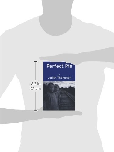Perfect Pie - Award-Winning Play by Playwrights Canada Press | Drama Script for Theater Performances & Acting Classes
