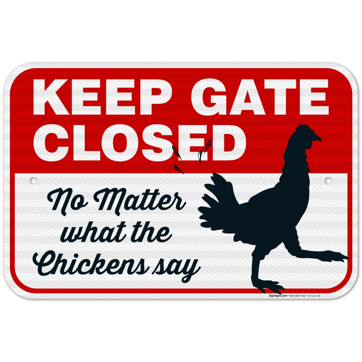 Funny Chicken Coop Sign - 'Keep Gate Closed No Matter What The Chickens Say' - 12x18 Inch Reflective Aluminum Farm Decor - Fade Resistant & Easy Mounting - Indoor/Outdoor Use for Barns, Gardens & Backyards - Made in USA