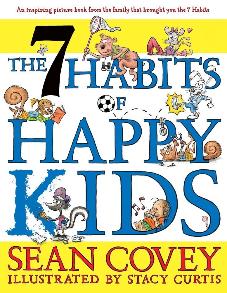 The 7 Habits of Happy Kids - Best Selling Children's Book for Character Development | Perfect for Bedtime Stories, Classroom Reading & Parenting Gifts