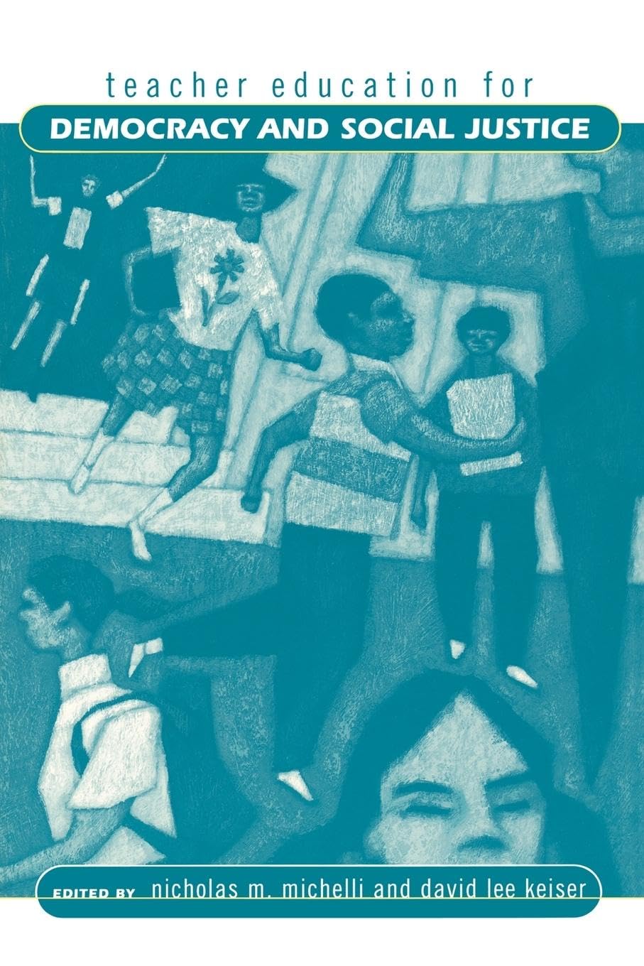 Teacher Education for Democracy and Social Justice - Professional Development Books for Educators - Classroom Resources for Inclusive Teaching & Social Equity