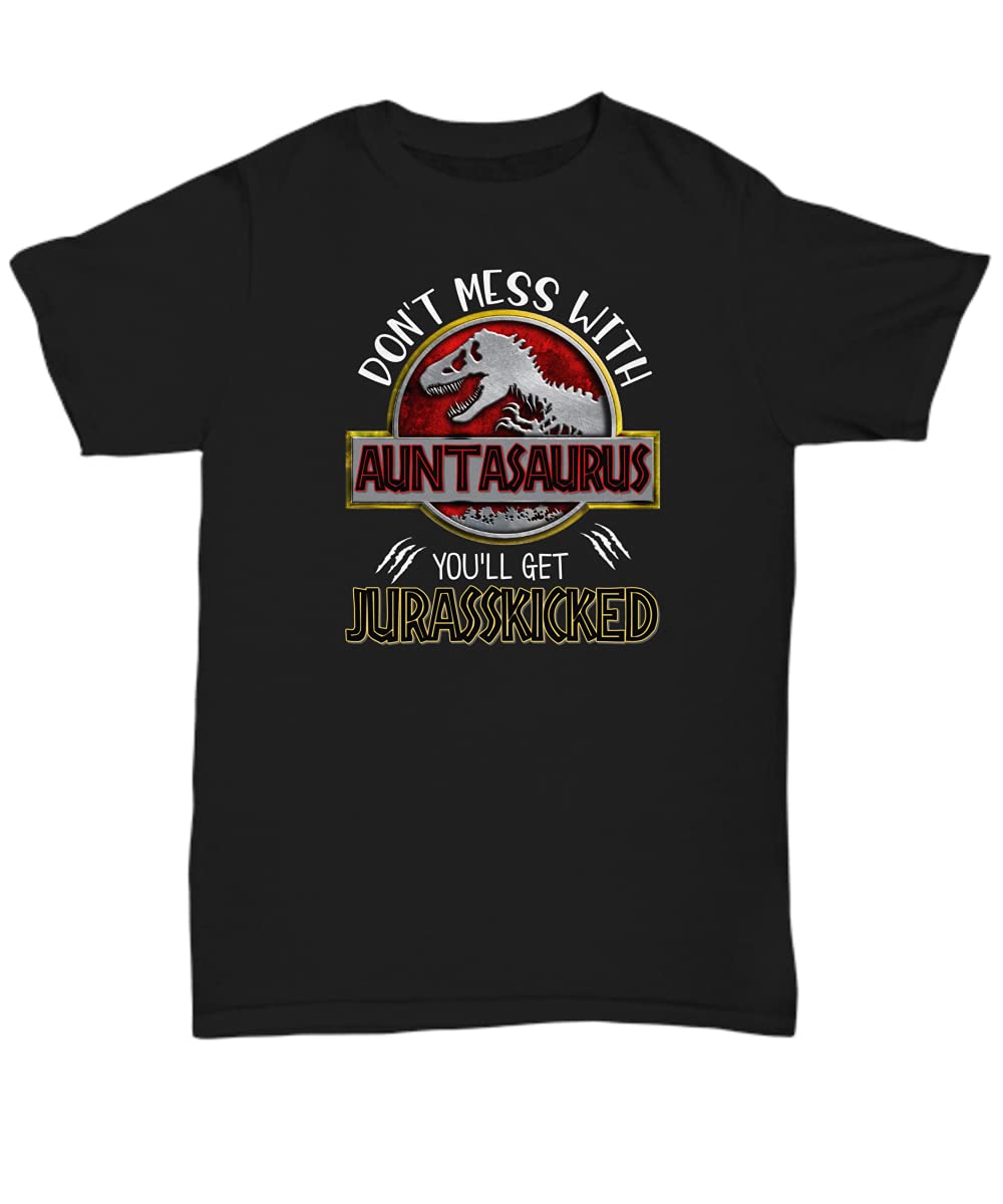Funny Aunt Shirt - Don't Mess with Auntasaurus You'll Get Jurasskicked Dinosaur T-Shirt for Women & Men | Cool Graphic Tee for Birthday Gifts, Family Reunions & Dinosaur Lovers