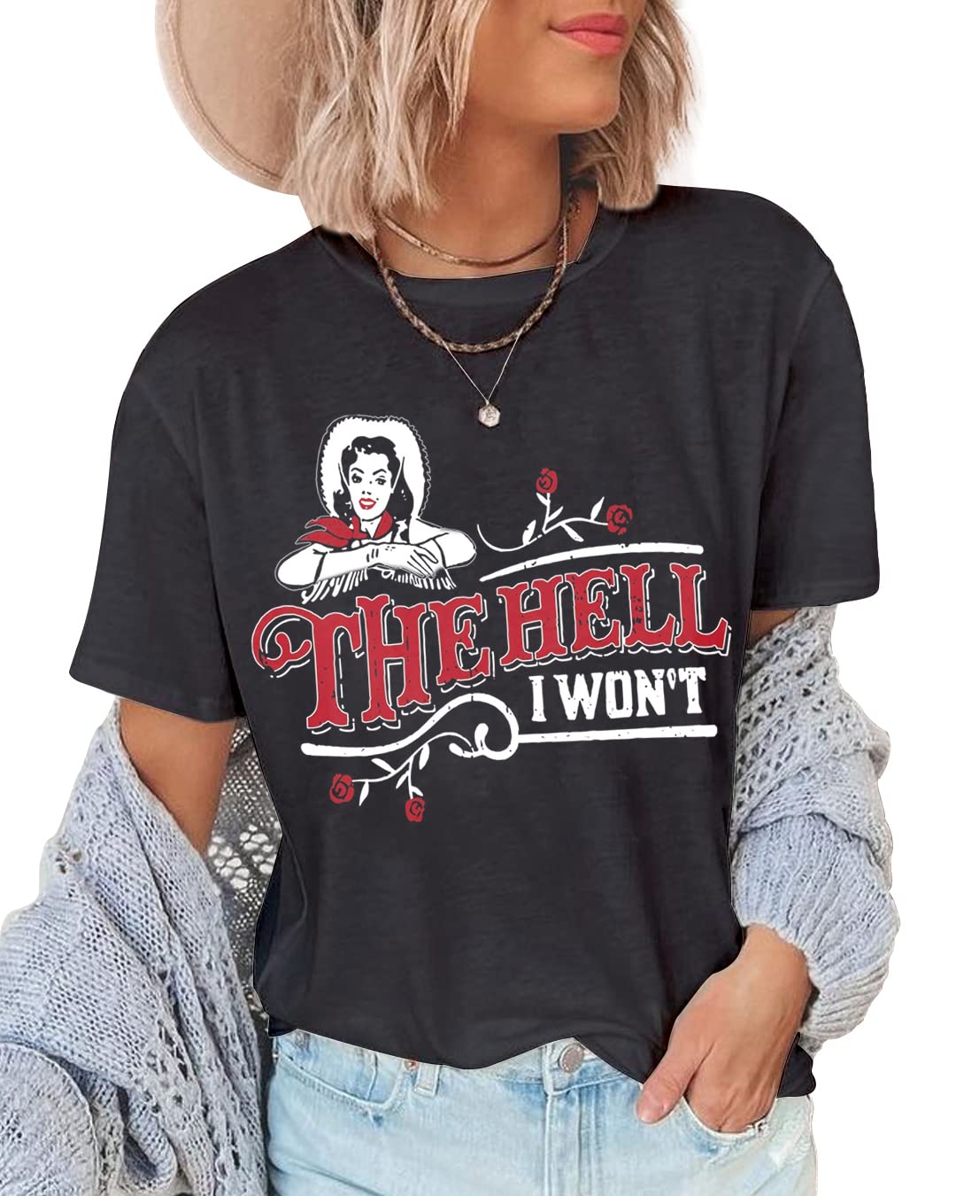 Funny Saying Graphic T-Shirt for Women - 'The Hell I Won't' Short Sleeve Casual Tee - Perfect for Everyday Wear, Girls Night Out & Humorous Gifts