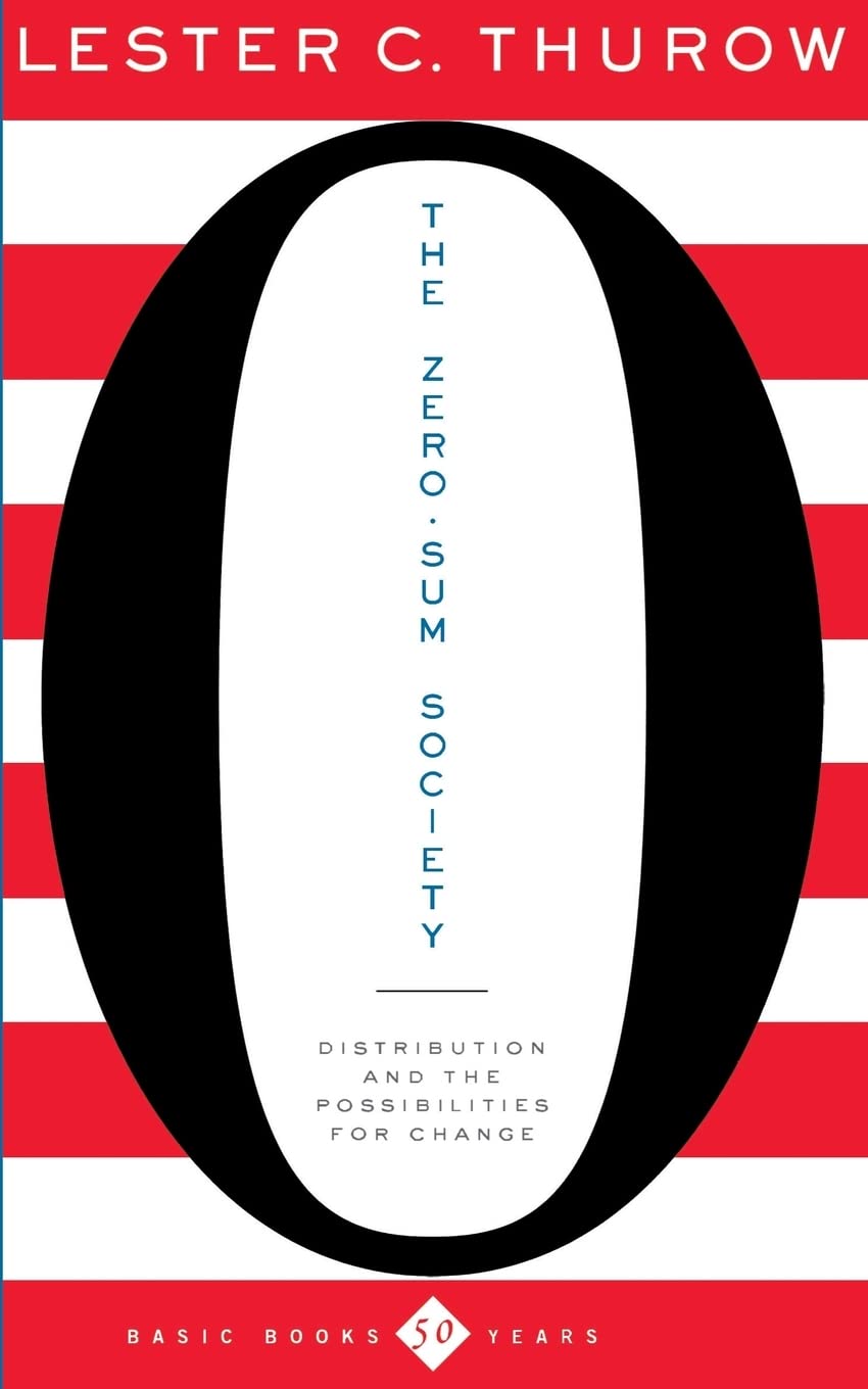 The Zero-Sum Society: Distribution and Economic Change Possibilities | Political Economy Book for Policy Makers & Students | Perfect for Academic Research and Social Analysis