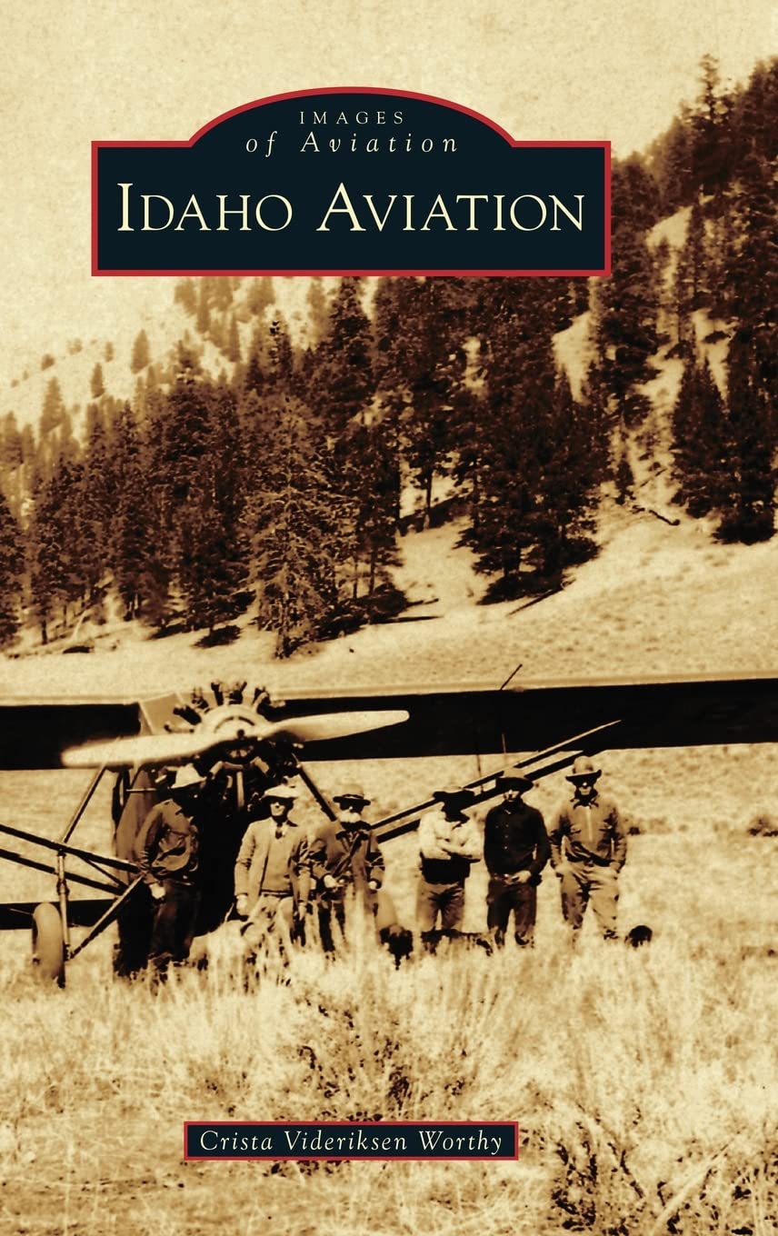 Idaho Aviation: A Historical Journey Through Images of America - Perfect for Aviation Enthusiasts & History Buffs