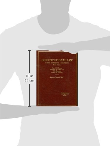 Constitutional Law: Cases, Comments & Questions - American Casebook for Law Students & Legal Professionals | Study Guide, Exam Prep & Legal Research