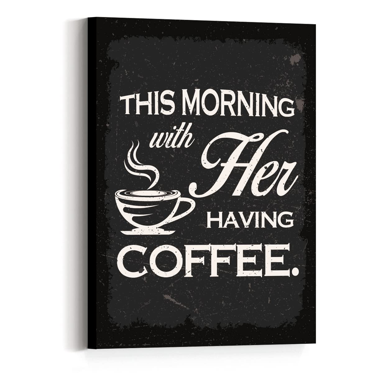 Vintage Coffee Quote Canvas Print - 'This Morning With Her Having Coffee' Wall Art Decor for Coffee Bar & Home - Perfect Gift for Coffee Lovers (Men & Women) - Ideal for Kitchen, Office & Cafe Decor