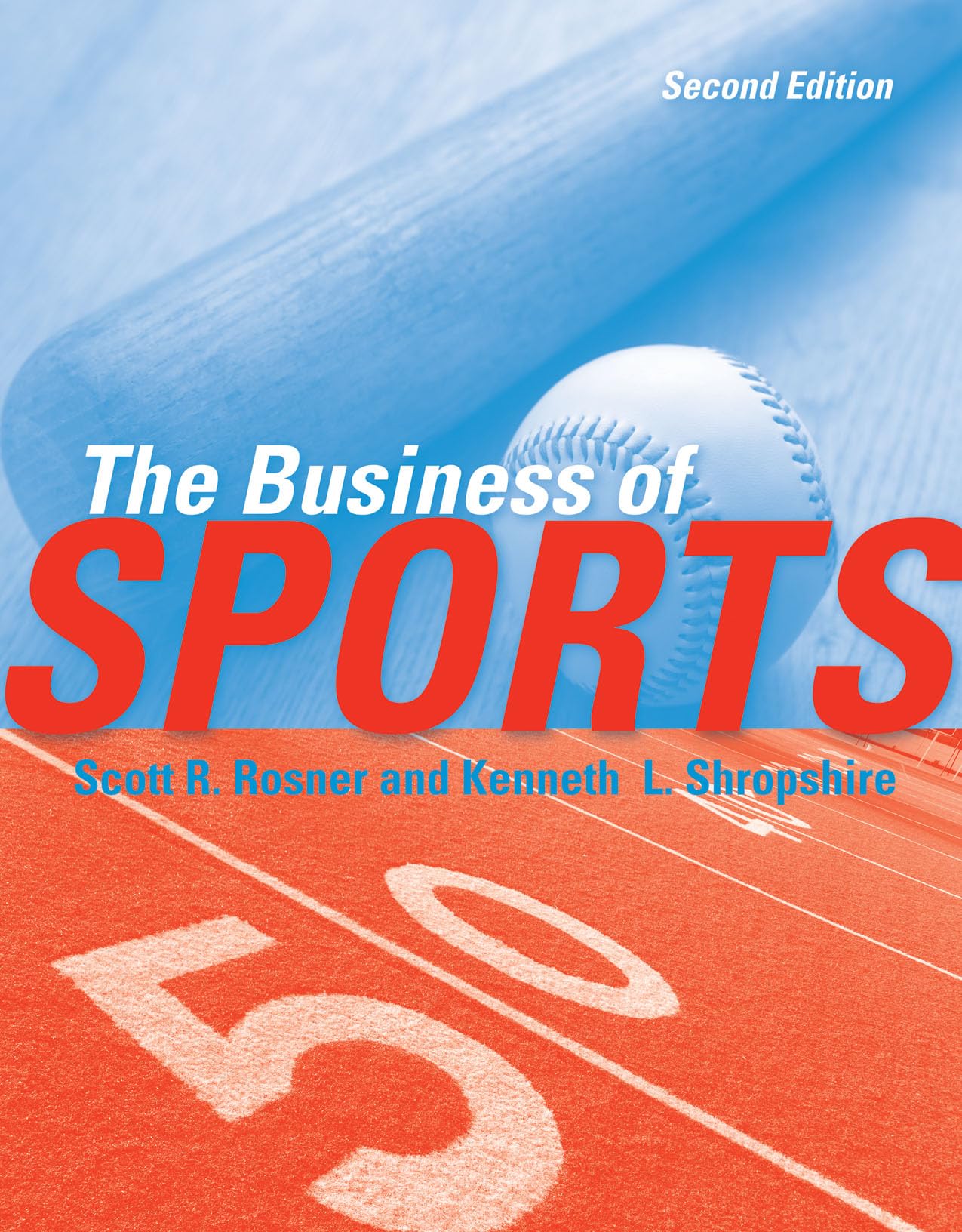 The Business of Sports, 2nd Edition - Comprehensive Guide to Sports Management & Industry Trends | Perfect for Students, Entrepreneurs & Sports Professionals