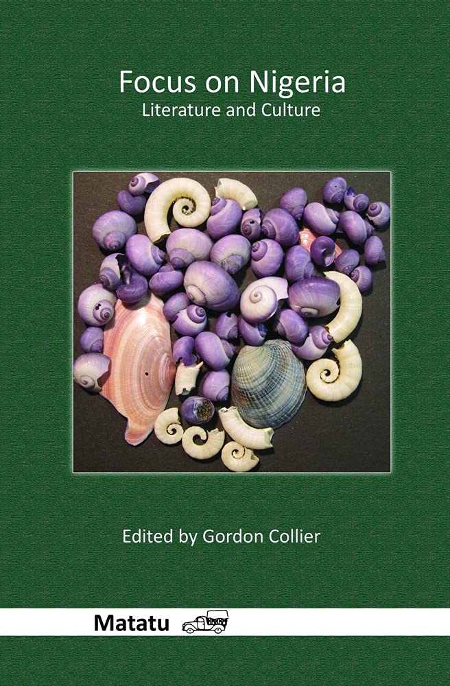 Focus on Nigeria: Literature and Culture - Matatu Journal for African Culture & Society Issue 40 | African Studies, Nigerian Literature Research, Cultural Analysis for Academics & Students
