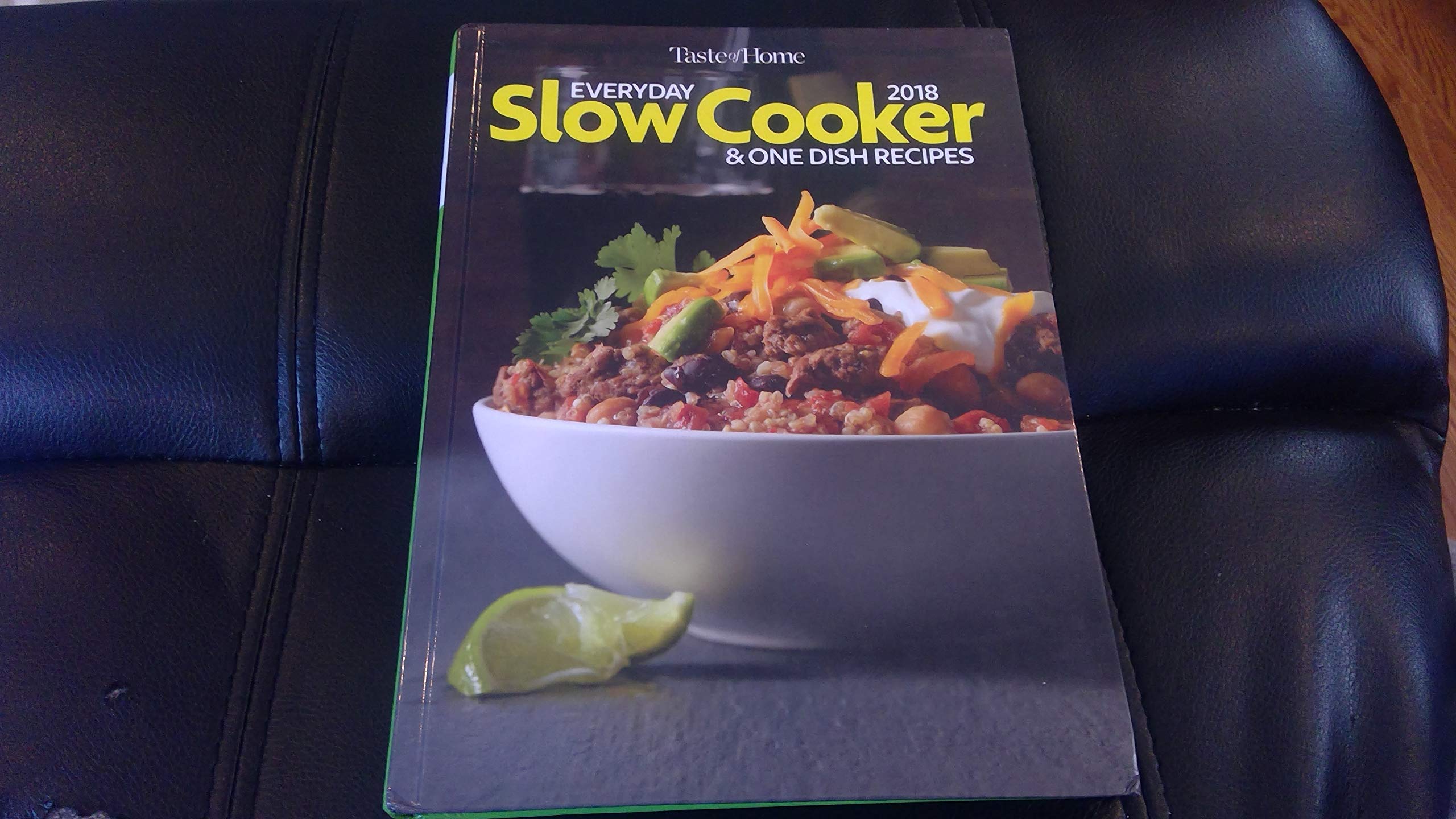 2018 Everyday Slow Cooker & One Dish Recipes - Easy Home Cooking Meals for Busy Families | Perfect for Weeknight Dinners & Meal Prep
