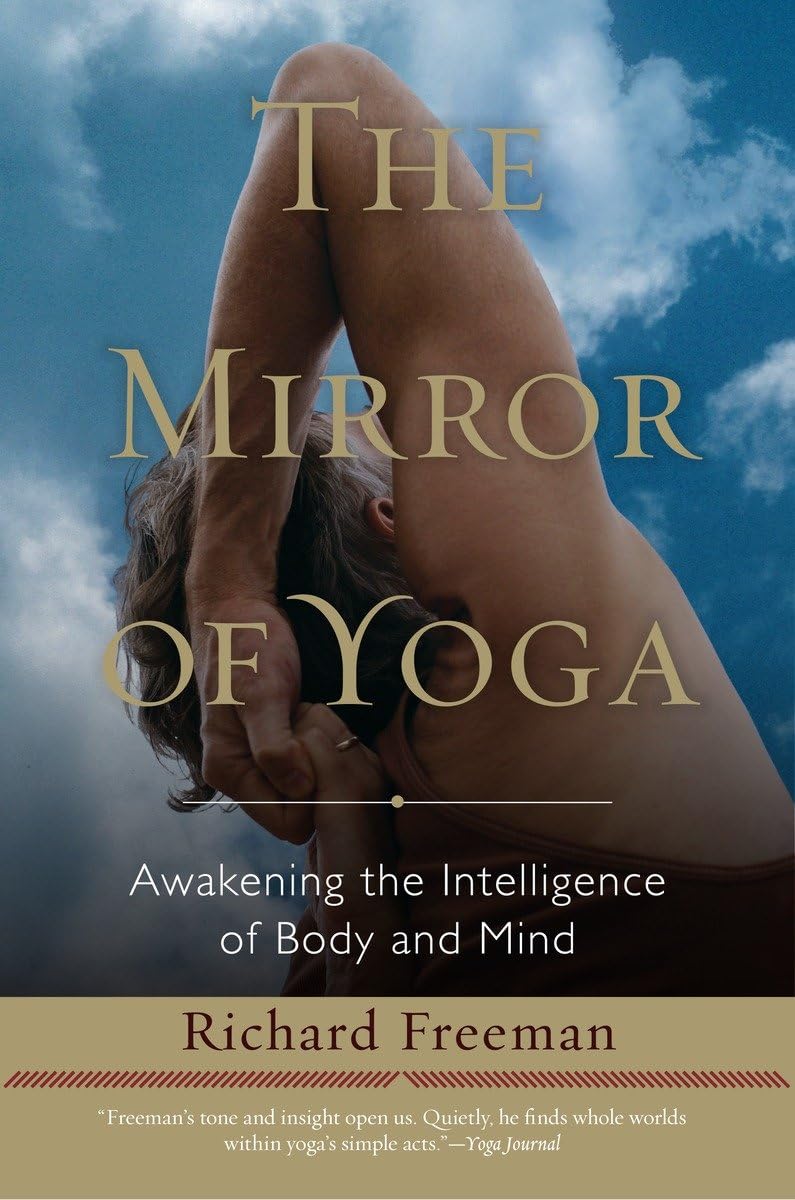 The Mirror of Yoga: Awakening Body & Mind Intelligence - Perfect for Home Practice, Meditation & Stress Relief