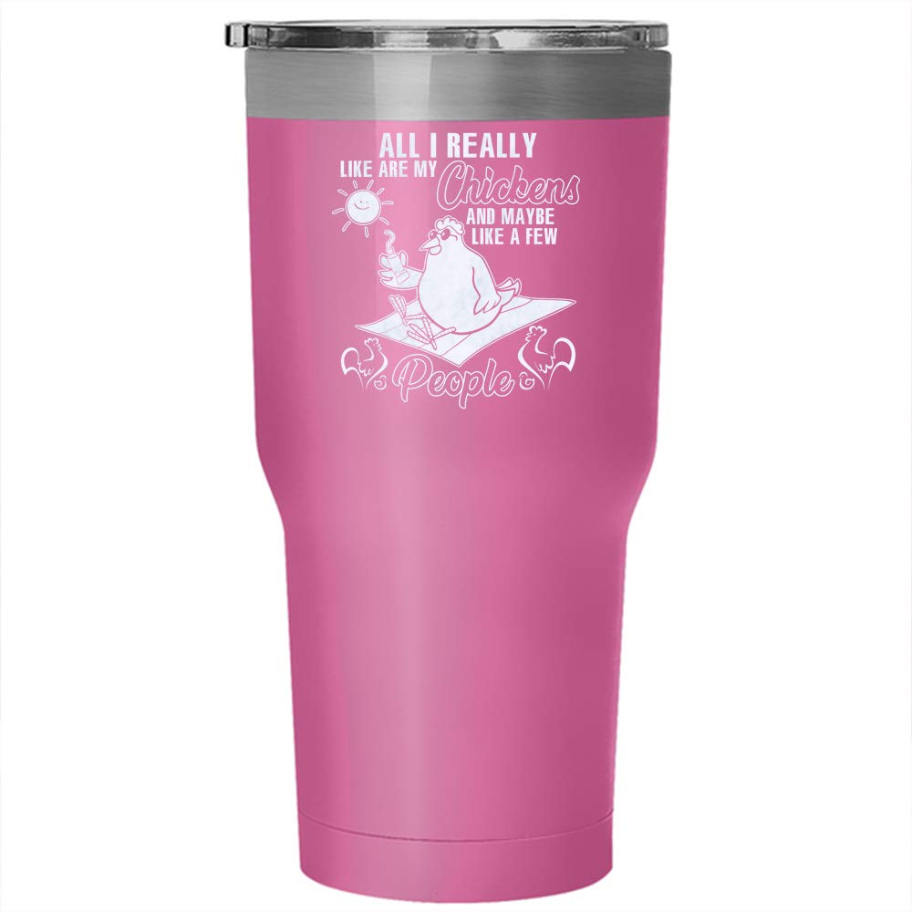 30oz Stainless Steel Chicken Lover Tumbler - Funny 'All I Really Like Are My Chickens' Travel Mug, Double Wall Vacuum Insulated, Perfect Outdoor Gift for Farmers & Pet Lovers (Pink) - Great for Coffee, Tea & Camping