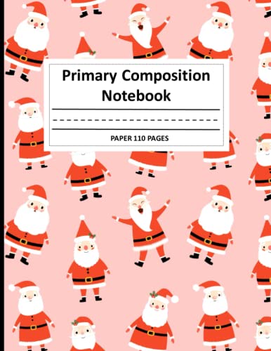 Santa Claus Pink Primary Composition Notebook for Kids - 8.5 x 11 Inches, 110 Pages Blank Handwriting Practice Book - Perfect for School, Homework & Creative Writing