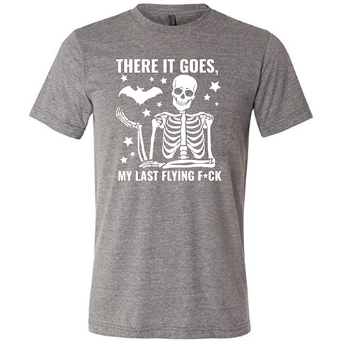 Funny Halloween T-Shirt - There It Goes My Last Flying Fuck Unisex Tee for Costume Parties & Festive Events