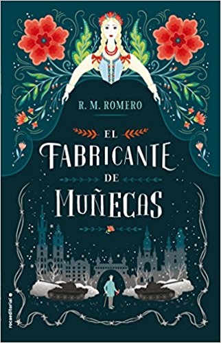 The Dollmaker by R.M. Romero - Fantasy Novel for Teens & Adults - Perfect for Book Clubs & Gothic Fiction Lovers