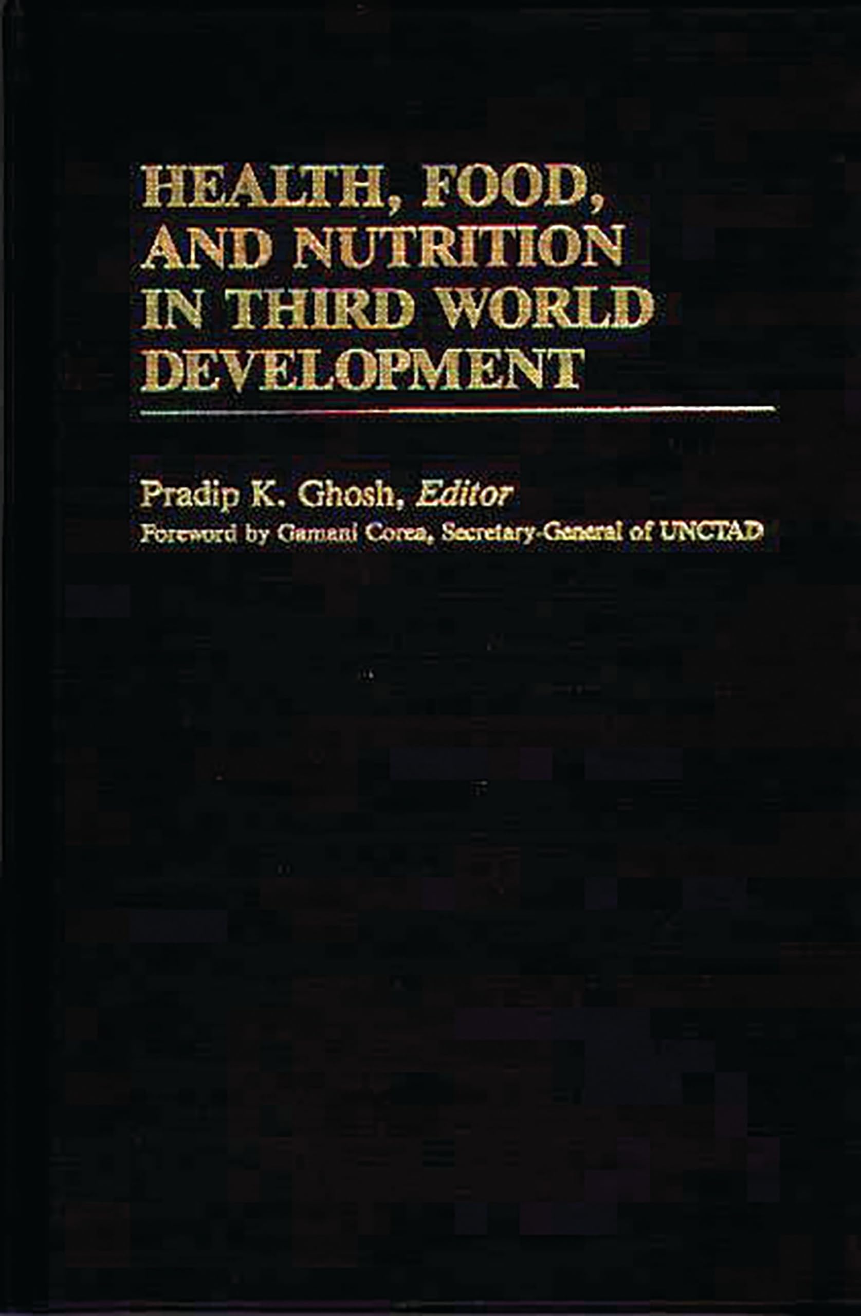 Health, Food, and Nutrition in Third World Development - International Development Resource Books | Essential Guide for NGOs, Researchers & Policy Makers Working in Global Poverty Alleviation