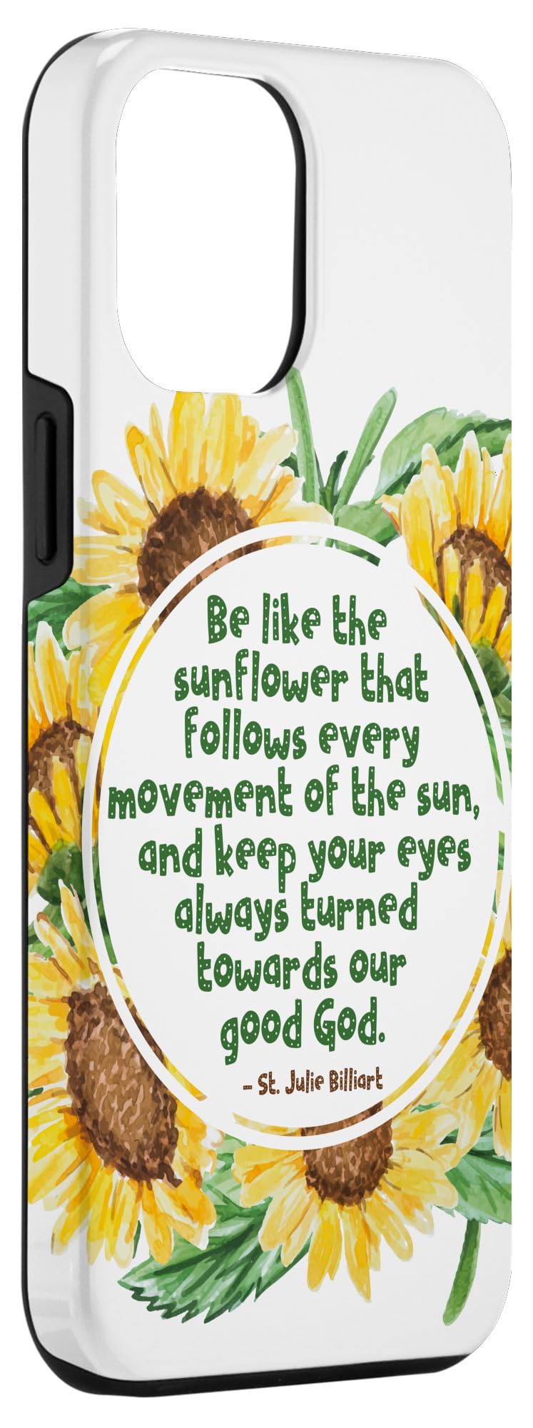 iPhone 12 Pro Max Case with St. Billiart Sunflower Design - Catholic Saint Quotes Phone Cover for Protection & Style - Perfect for Church, Daily Use & Religious Gifts