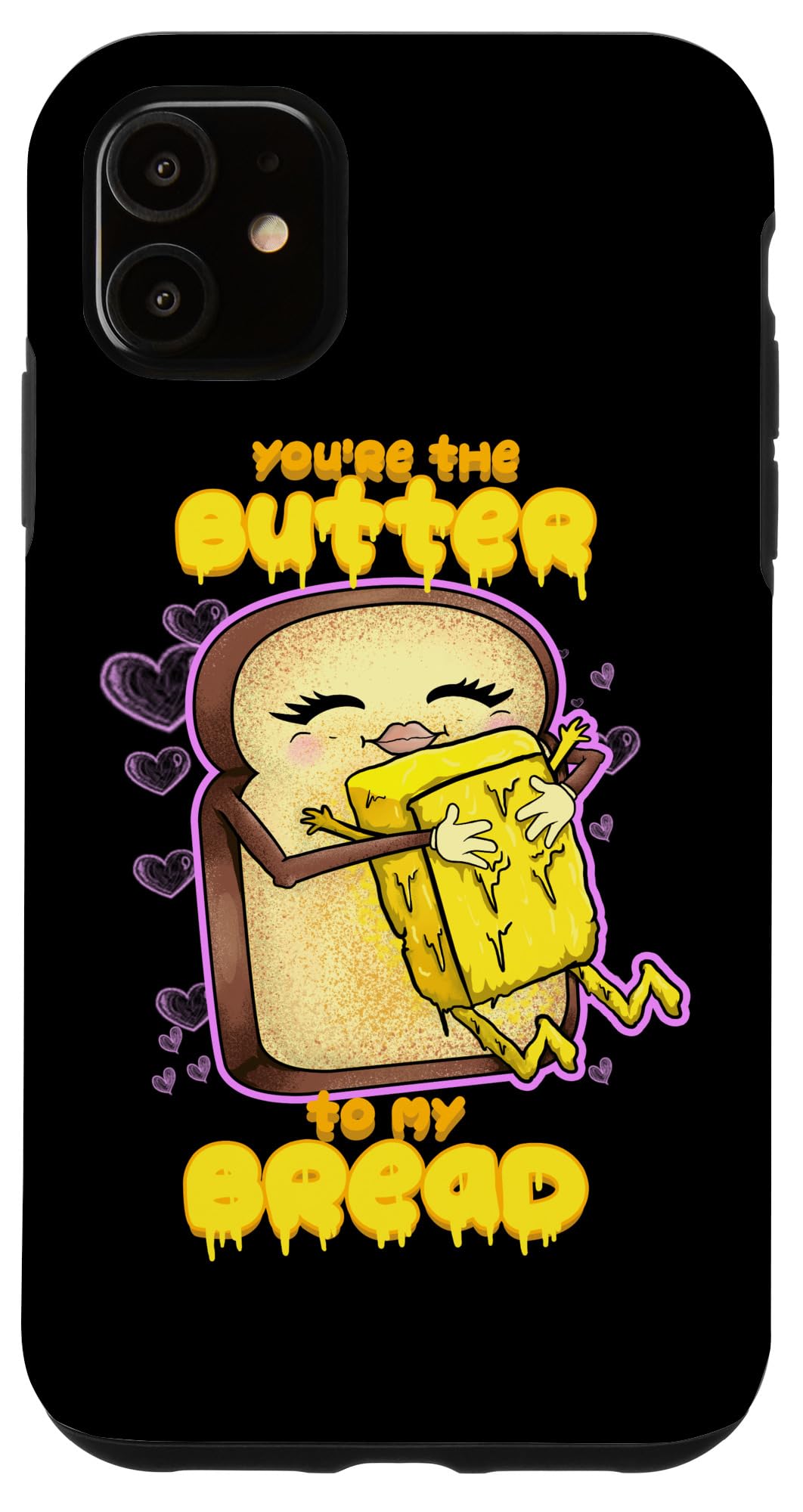 iPhone 11 Case - Valentine's Day Gift with 'You're The Butter To My Bread' Romantic Quote - Perfect for Couples, Anniversaries & Love-Themed Occasions