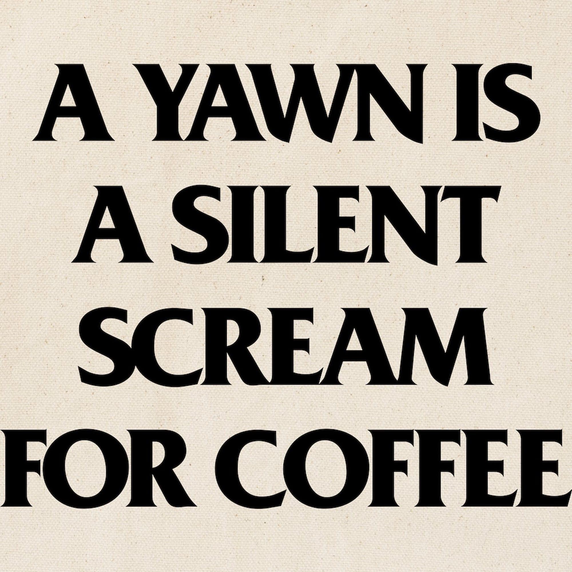 CafePress 'A Yawn Is A Silent Scream For Coffee' Natural Canvas Tote Bag - Reusable Grocery Shopping Bag for Coffee Lovers, Work, School & Beach