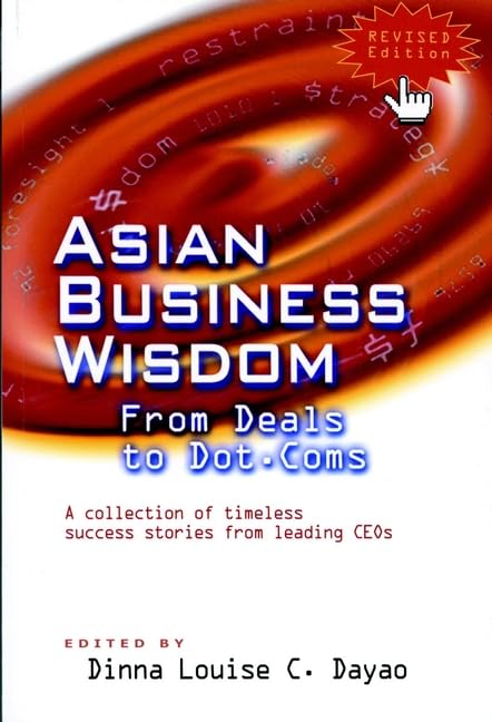Asian Business Wisdom: From Deals to Dot.Coms - Revised Edition | Essential Guide for Entrepreneurs & Ecommerce Success | Perfect for MBA Students & Startup Founders