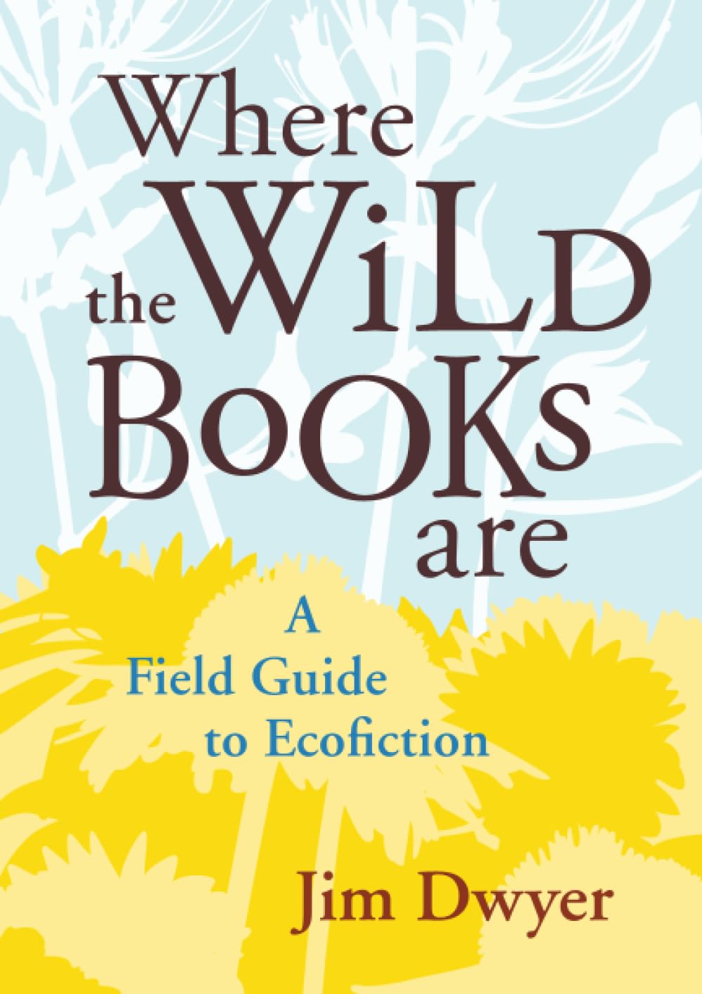 Where the Wild Books Are: Ecofiction Field Guide - Explore Nature-Themed Literature for Outdoor Enthusiasts & Environmental Readers