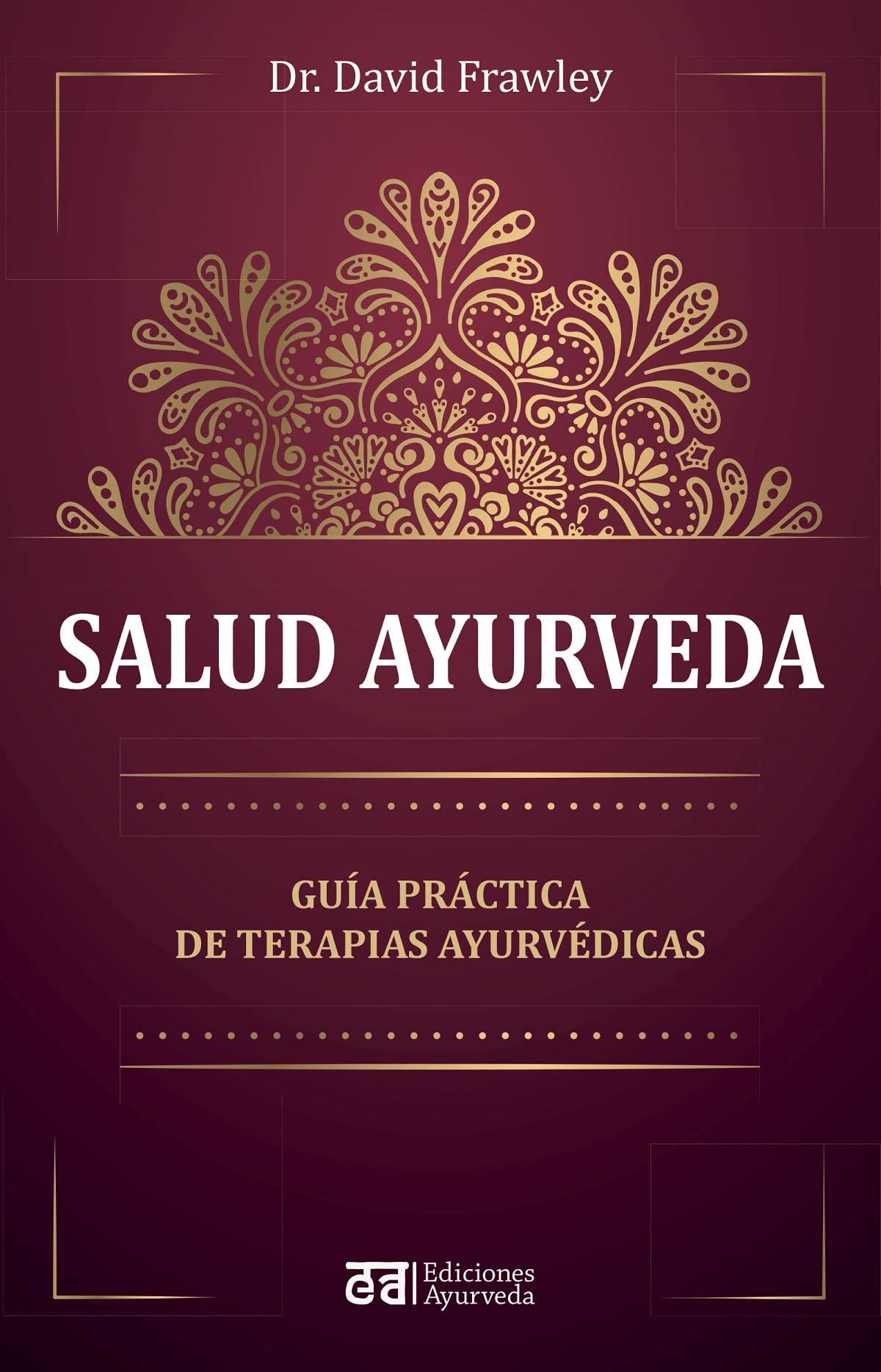 Ayurveda Health: Ayurvedic Collection for Holistic Wellness - Spanish Edition | Natural Remedies for Stress Relief, Digestion & Skin Care