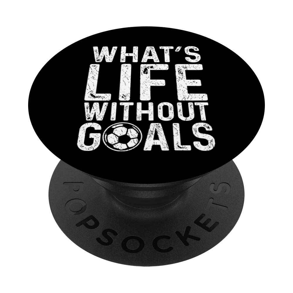 Soccer Fan PopSockets PopGrip - Swappable Phone Grip with 'What's Life Without Goals' Design - Perfect for Soccer Games, Travel & Everyday Use
