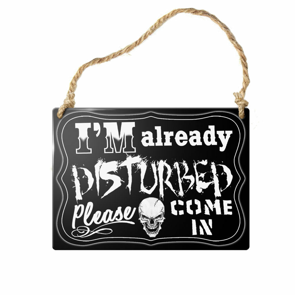 I'm Already Disturbed Sign - Funny Sarcastic Wall Decor for Home & Office - Perfect for Living Room, Bedroom, or Workspace