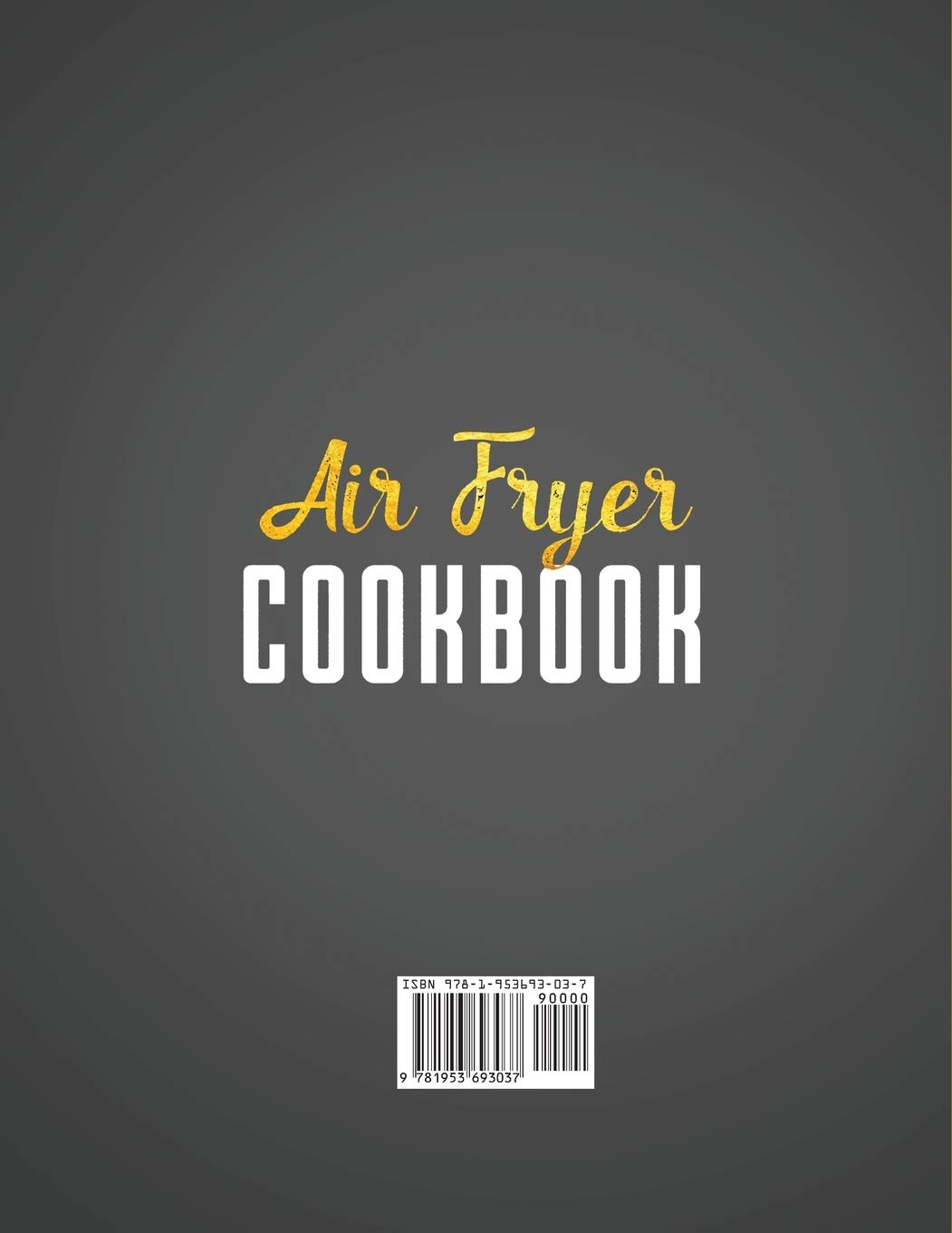 Air Fryer Cookbook 2020: 500 Quick & Easy Healthy Recipes for Weight Loss & Lower Cholesterol - Perfect for Busy Families & Meal Prep