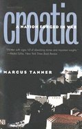 Croatia - A Nation Forged in War by Marcus Tanner | 2nd Edition Paperback (2001) | History Book for European Studies & Balkan War Research