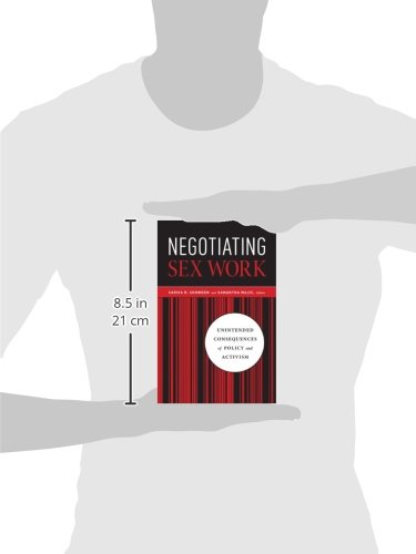 Negotiating Sex Work: Policy and Activism Consequences - Legal, Social & Ethical Perspectives for Researchers & Advocates
