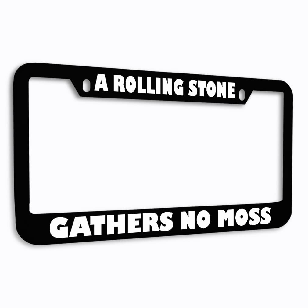 Speedy Pros Metal Zinc License Plate Frame - Funny 'A Rolling Stone Gathers No Moss' Design - Weatherproof Black Car Accessories with 2 Holes - Perfect for Humor Lovers & Car Enthusiasts - Great for Gifts, Customization, and Adding Personality to Your Vehicle