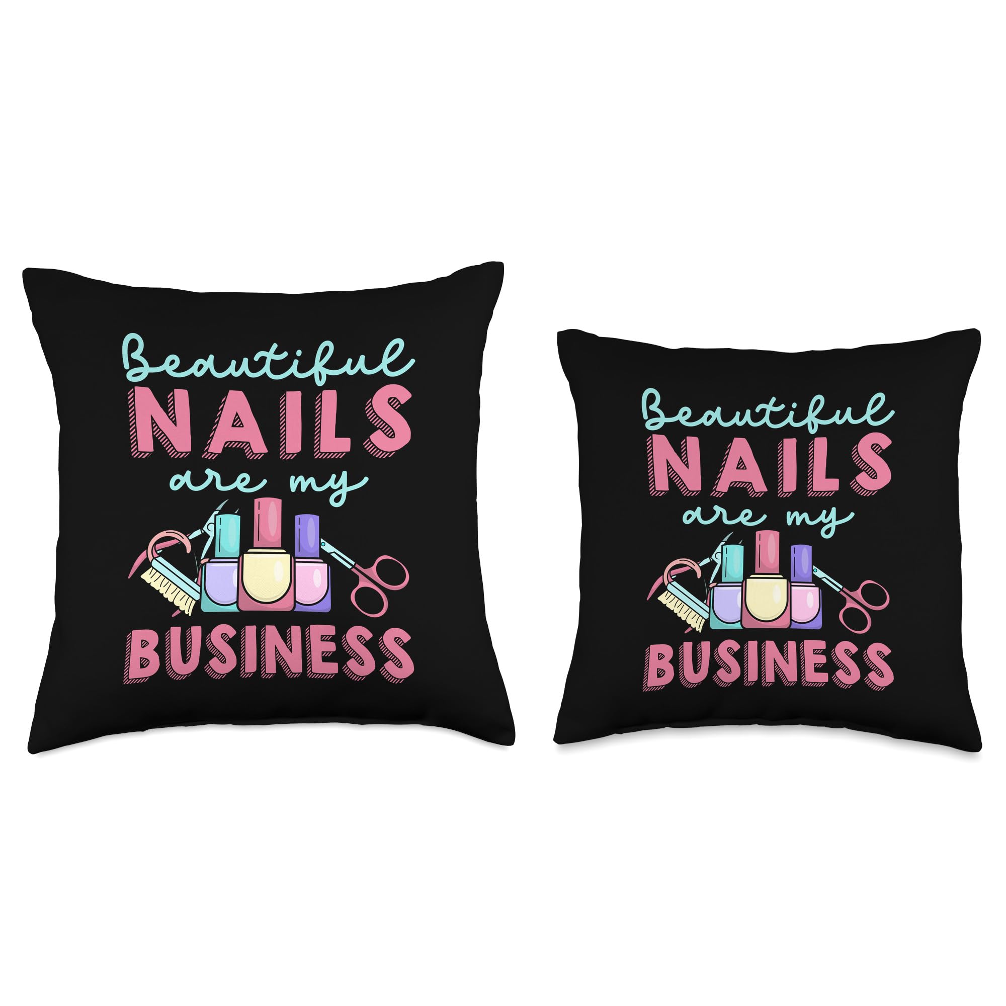 Funny Nail Salon Manicurist Throw Pillow - Beautiful Nails Are My Business - Decorative Cushion for Salon, Spa, Home & Office Decor