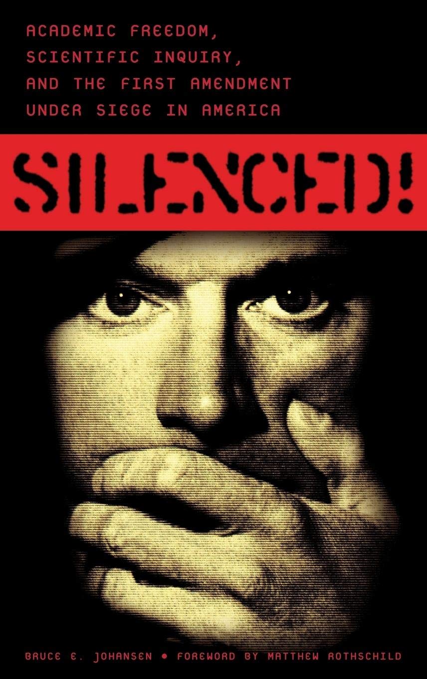 Silenced! Academic Freedom & Scientific Inquiry Under Siege in America - First Amendment Rights Book for Educators, Researchers & Activists