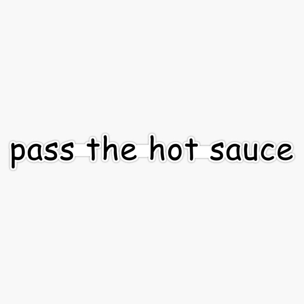 Funny 'Pass The Hot Sauce' Vinyl Bumper Sticker - Waterproof 5