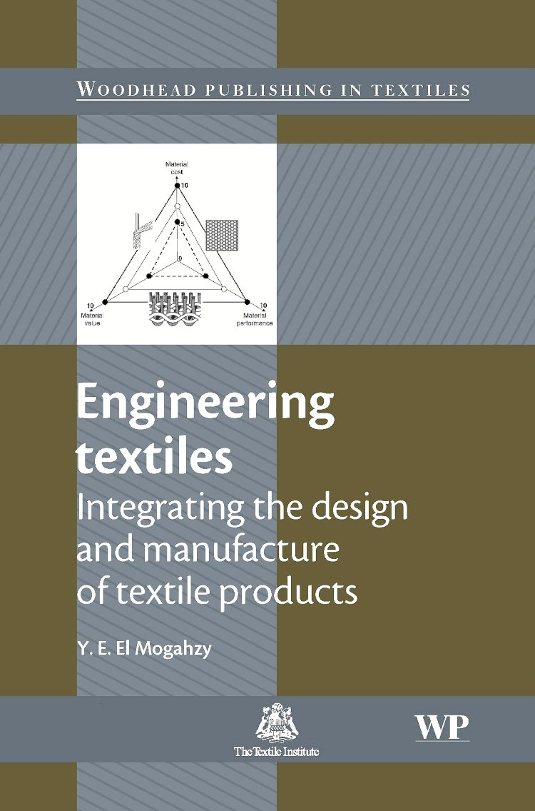 Engineering Textiles: Integrating Design and Manufacturing for Textile Products | Woodhead Publishing Series | Perfect for Textile Engineers, Designers & Manufacturers