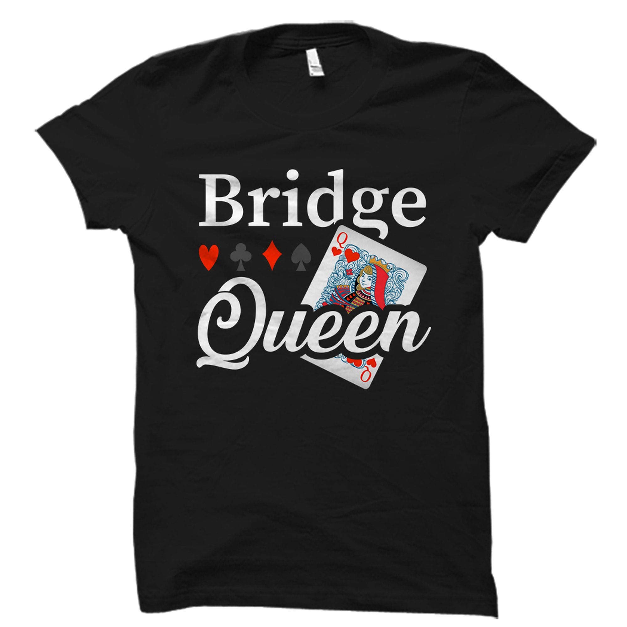 Bridge Queen T-Shirt - Funny Card Game Gift for Bridge Players & Card Gamers - Perfect for Bridge Tournaments, Game Nights & Gifts