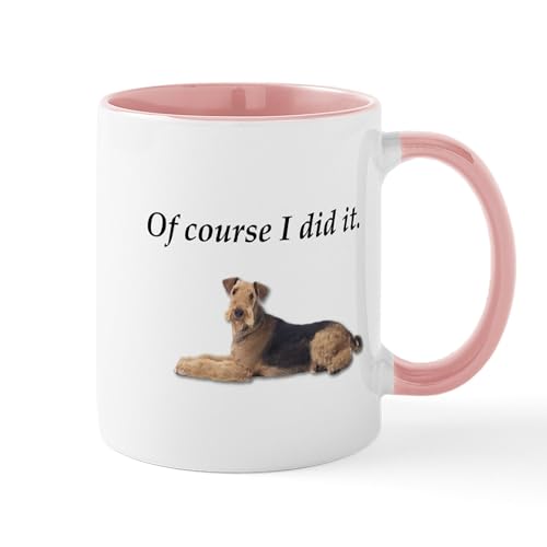 White/Pink Inside - Of Course I Did It Airedale Terrier Mugs