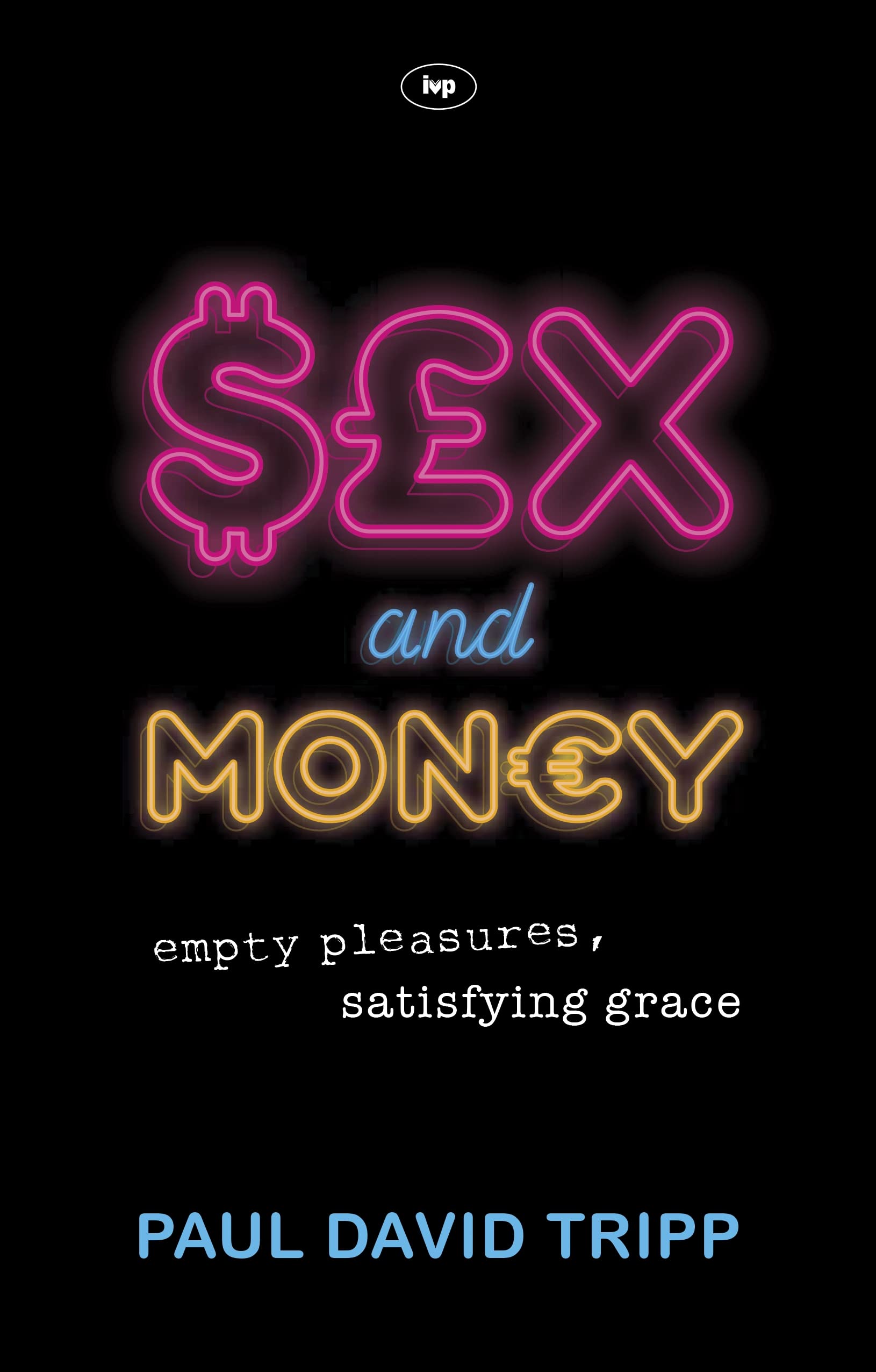 Sex and Money: Finding True Fulfillment Beyond Empty Pleasures - Christian Living & Spiritual Growth Book for Personal Transformation