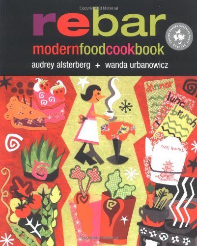 Rebar Modern Food Cookbook - Healthy & Easy Recipes for Home Cooking | Perfect for Meal Prep, Dinner Parties & Gifting